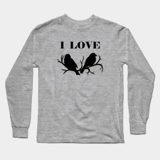 I Love Birds (Black) Long Sleeve T-Shirt